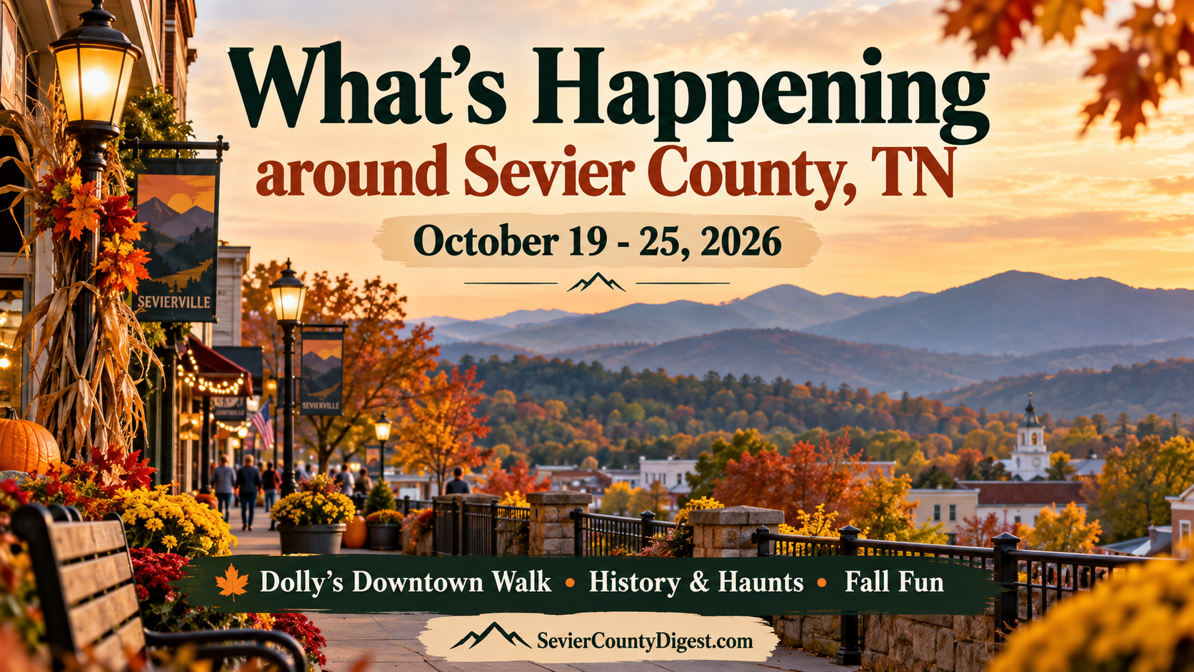 Sevier County Digest weekly events guide for October 19–25, 2026, featuring Dolly’s Downtown Walk, History & Haunts and fall activities in the Smokies